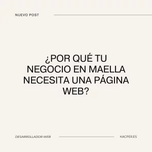 ¿Por qué tu negocio en Maella necesita una página web?