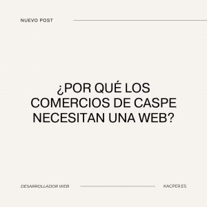 Porque los negocios de Caspe necesitan una página web
